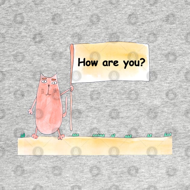 How are you? Cat is holding a banner with the inscription. Text message. Watercolor, humorous funny design. by grafinya